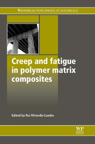 Creep and Fatigue in Polymer Matrix Composites (Woodhead Publishing in Materials)