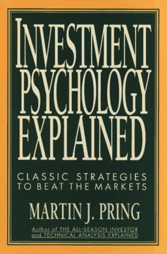 Investment Psychology Explained: Classic Strategies to Beat the Markets  