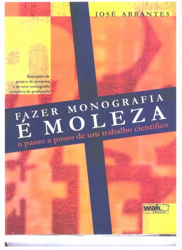 Fazer Monografia é Moleza: O passo a passo de um trabalho científico  
