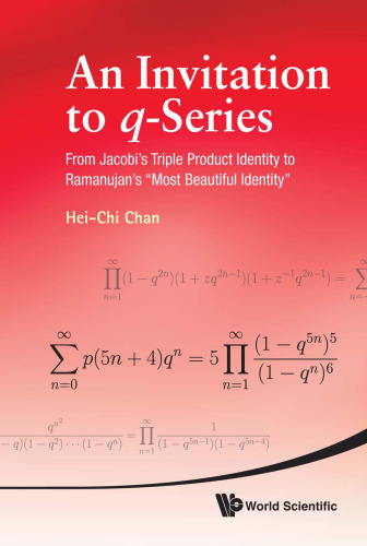 An Invitation to Q-Series: From Jacobi's Triple Product Identity to Ramanujan's Most Beautiful Identity