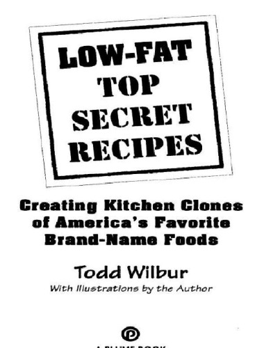 Low-Fat Top Secret Recipes: Creating Kitchen Clones of America's Favorite Brand-Name Foods