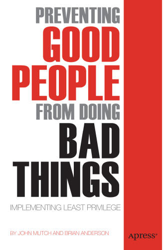 Preventing Good People From Doing Bad Things: Implementing Least Privilege  