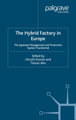 The Hybrid Factory in Europe: The Japanese Management and Production System Transferred  