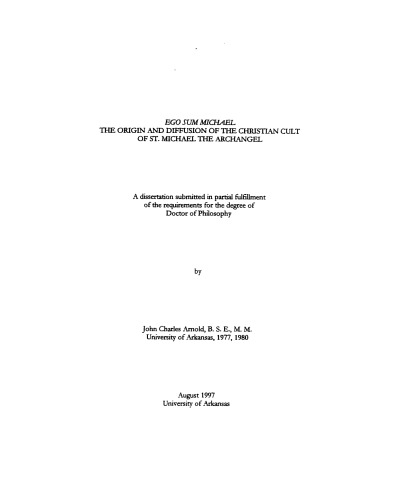 Ego sum Michael: The origin and diffusion of the Christian cult of St. Michael the Archangel (Ph.D., University of Arkansas, 1997)