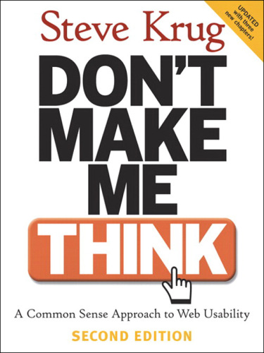 Don't make me think!: a common sense approach to web usability