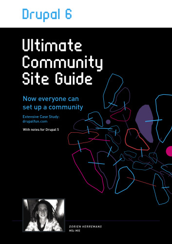 Drupal 6: Ultimate Community Site Guide  