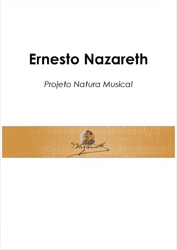 Complete Works of Ernesto Nazareth (Projeto Natura Musical)  