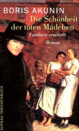 Die Schönheit der toten Mädchen (Fandorin ermittelt 06)