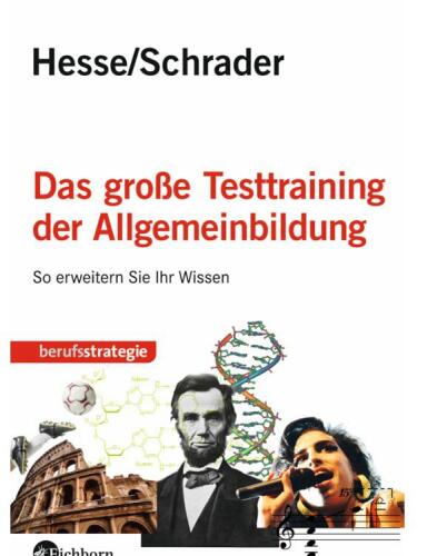 Das große Testtraining der Allgemeinbildung: So erweitern Sie Ihr Wissen  