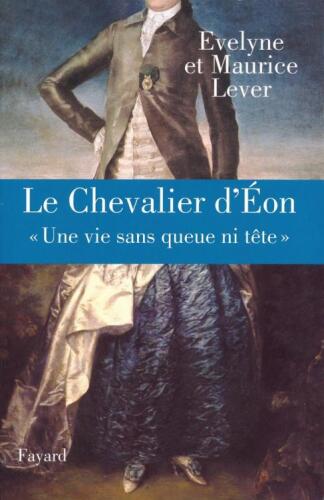 Le Chevalier d'Éon : « Une vie sans queue ni tête »
