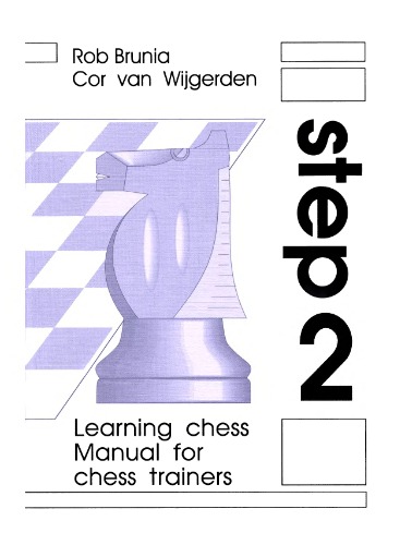 Manual for Chess Trainers Step 2 The Step-by-Step Method  