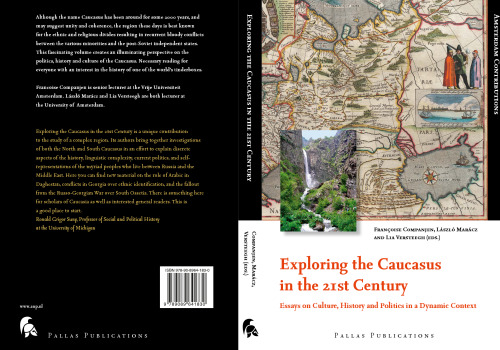 Exploring the Caucasus in the 21st Century: Essays on Culture, History and Politics in a Dynamic Context  