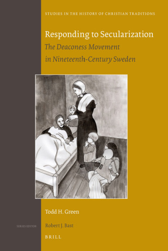 Responding to Secularization: The Deaconess Movement in Nineteenth-Century Sweden  