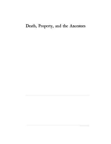 Death, Property and the Ancestors: A Study of the Mortuary Customs of the LoDagaa of West Africa