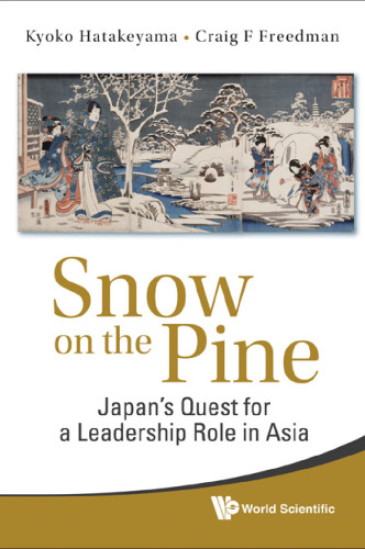 Snow on the Pine: Japan's Quest for a Leadership Role in Asia