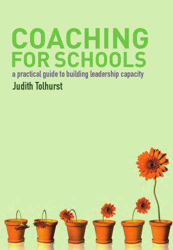 Coaching for Schools: A Practical Guide to Building Leadership Capacity