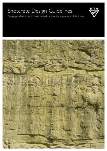 Shotcrete Design Guidelines Design guidelines to avoid, minimise and improve the appearance of shotcrete  