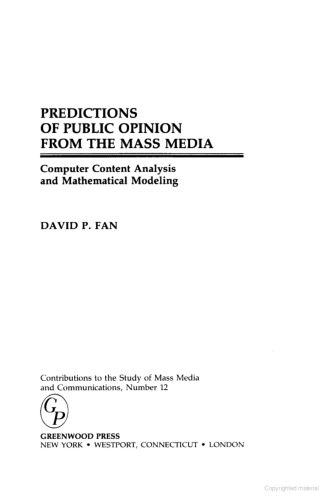 Predictions of Public Opinion from the Mass Media: Computer Content Analysis and Mathematical Modeling (Contributions to the Study of Mass Media and Communications)  