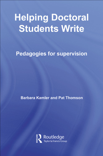 Helping Doctoral Students Write: Pedagogies for Supervision