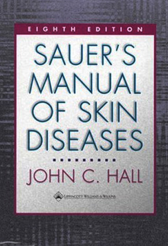 Sauer's manual of skin diseases 8th edition