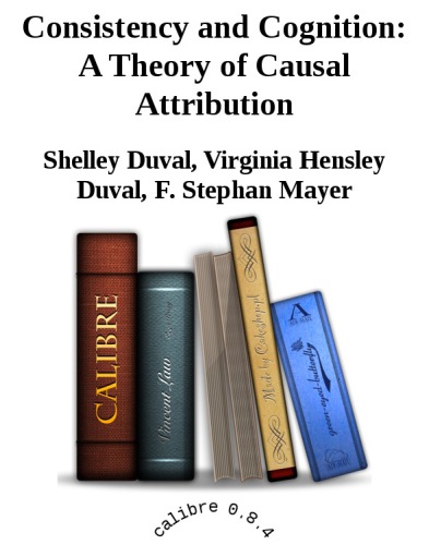 Consistency and Cognition: A Theory of Causal Attribution