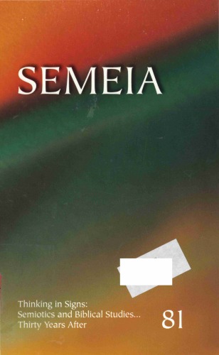 Semeia 81: Thinking in Signs. Semiotics and Biblical Studies... Thirty Years After
