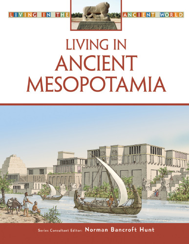Living in Ancient Mesopotamia (Living in the Ancient World)