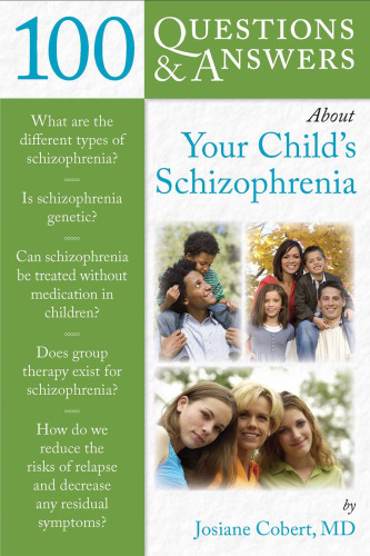 100 Q&As About Your Child's Schizophrenia
