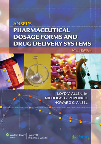 Ansel's Pharmaceutical Dosage Forms and Drug Delivery Systems, 9th Edition
