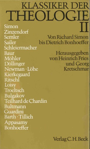Klassiker der Theologie, Band II. Von Richard Simon bis Dietrich Bonhoeffer