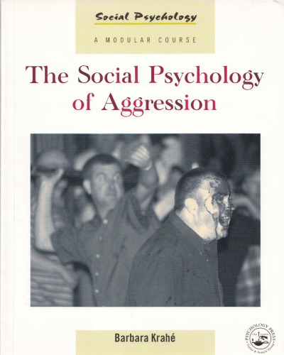 The Social Psychology of Aggression (Social Psychology (Philadelphia, Pa.).)  