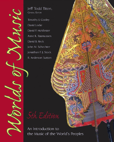 Worlds of Music: An Introduction to the Music of the World's Peoples , Fifth Edition