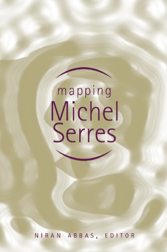 Mapping Michel Serres (Studies in Literature and Science)  