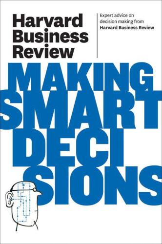 Harvard Business Review on Making Smart Decisions (Harvard Business Review Paperback Series)