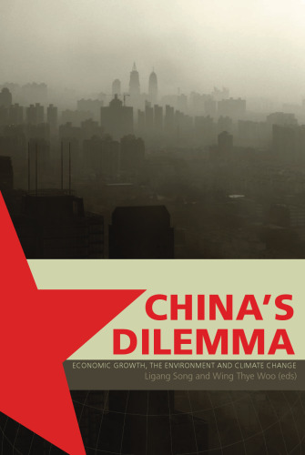 China's Dilemma: Economic Growth, the Environment and Climate Change