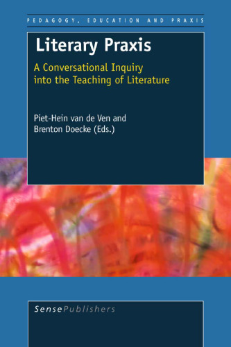 Literary Praxis. A Conversational Inquiry into the Teaching of Literature  