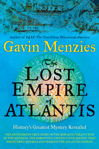 The Lost Empire of Atlantis: The Secrets of History's Most Enduring Mystery Revealed