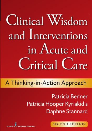 Clinical Wisdom and Interventions in Acute and Critical Care: A Thinking-in-Action Approach, 2nd Edition  