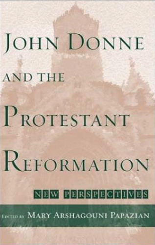 John Donne and the Protestant Reformation: New Perspectives