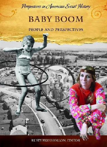 Baby Boom: People and Perspectives (Perspectives in American Social History)