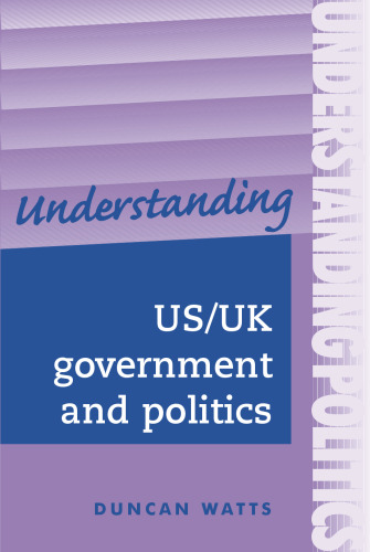 Understanding US UK Government and Politics (Understanding Politics)  