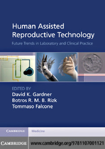 Human Assisted Reproductive Technology: Future Trends in Laboratory and Clinical Practice