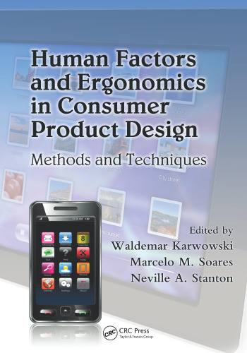 Human Factors and Ergonomics in Consumer Product Design: Methods and Techniques (Handbook of Human Factors in Consumer Product Design)
