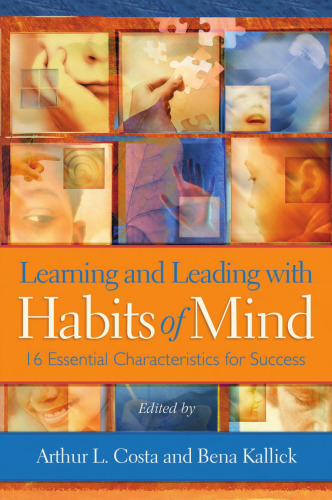 Learning and Leading with Habits of Mind: 16 Essential Characteristics for Success  