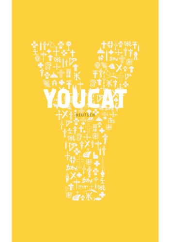 Youcat deutsch: Jugendkatechismus der Katholischen Kirche  