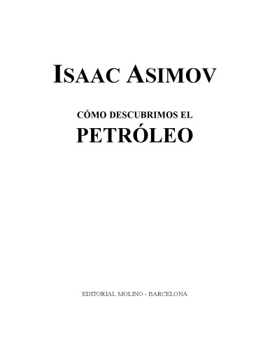 Cómo descubrimos el petróleo