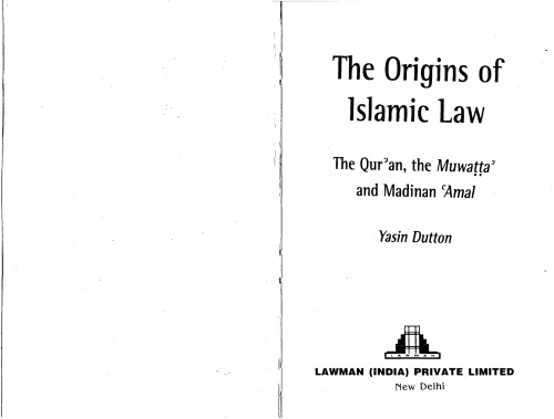 The origins of Islamic law: the Qurʼan, the Muwaṭṭaʼ and Madinan ʻAmal