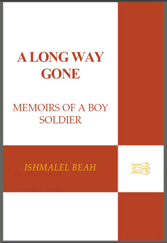 A Long Way Gone: Memoirs of a Boy Soldier  