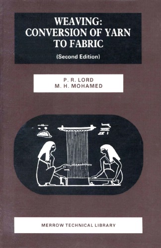 Weaving: Conversion of Yarn to Fabric (Merrow technical library : Textile technology)