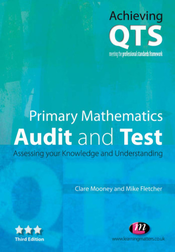 Primary Mathematics: Audit and Test: Assessing Your Knowledge And Understanding (Achieving Qts)